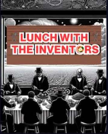 Lunch with the Inventors